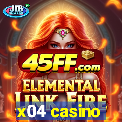 x04 casino